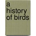 a History of Birds