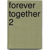 forever together 2 by Tina Peel