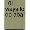 101 Ways To Do Aba! door Tameika Meadows