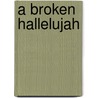 A Broken Hallelujah door Lorcan Leavy