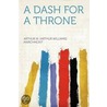 A Dash for a Throne door Arthur W. (Arthur Williams) Marchmont