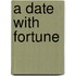 A Date with Fortune