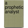 A Prophetic Analyst door Michael Maccoby