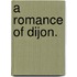 A Romance of Dijon.