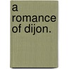 A Romance of Dijon. by Matilda Barbara Betham Edwards