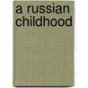 A Russian Childhood by S. Kovalevskaya