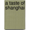 A Taste of Shanghai door Jing Cui