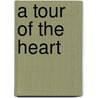 A Tour of the Heart by Maribeth Clemente