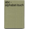 Abc - Alphabet-buch door Kveta Pacovská