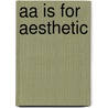 Aa Is For Aesthetic door Peter Abbs
