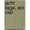 Acht Tage, Ein Ziel door Hans Garc a