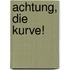 Achtung, die Kurve!