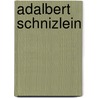 Adalbert Schnizlein by Jesse Russell