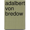 Adalbert von Bredow door Jesse Russell