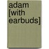 Adam [With Earbuds]