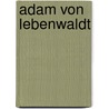 Adam von Lebenwaldt door Jesse Russell