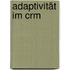 Adaptivität Im Crm