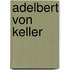 Adelbert von Keller