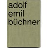 Adolf Emil Büchner by Jesse Russell