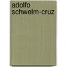Adolfo Schwelm-Cruz by Jesse Russell
