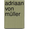 Adriaan von Müller door Jesse Russell