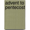 Advent to Pentecost by Patrick Regan