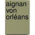 Aignan von Orléans