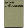 Aktion Zivilcourage by Jesse Russell