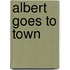 Albert Goes to Town