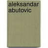 Aleksandar Abutovic by Jesse Russell