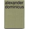 Alexander Dominicus by Jesse Russell