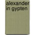 Alexander in Gypten