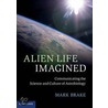 Alien Life Imagined door Mark Brake