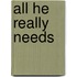 All He Really Needs