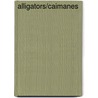 Alligators/Caimanes door Alice Twine