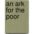 An Ark For The Poor