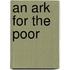 An Ark For The Poor
