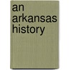 An Arkansas History by T. Harri Baker