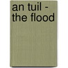 An Tuil - The Flood door Ronald Black