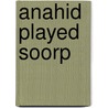 Anahid Played Soorp door Mark Kadian