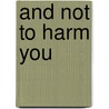 And Not to Harm You by Janet Leigh