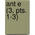 Ant E (3, Pts. 1-3)