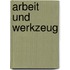 Arbeit Und Werkzeug