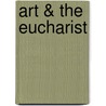 Art & the Eucharist by Eileen Kane