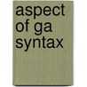 Aspect of Ga Syntax door Ollennu Yvonne