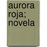 Aurora Roja; Novela door P.O. Baroja