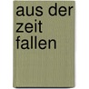 Aus der Zeit fallen door David Grossman
