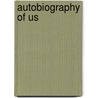 Autobiography of Us door Aria Beth Sloss