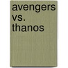 Avengers Vs. Thanos door Jim Starlin