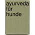 Ayurveda für Hunde